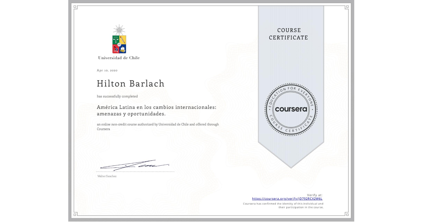 View certificate for Hilton Barlach, América Latina en los cambios internacionales: amenazas y oportunidades. , an online non-credit course authorized by Universidad de Chile and offered through Coursera