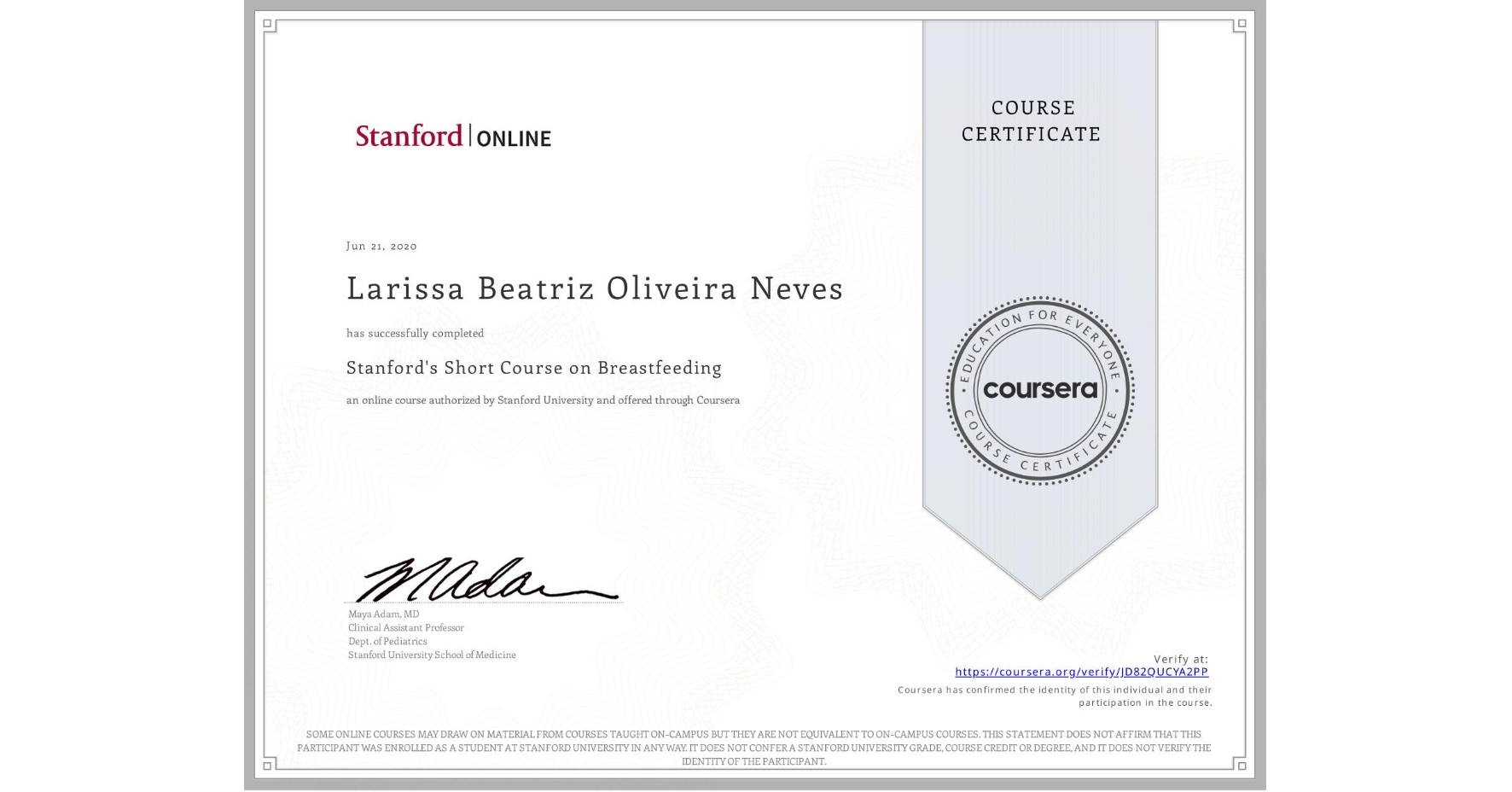 View certificate for Larissa Beatriz Oliveira Neves, Stanford's Short Course on Breastfeeding, an online non-credit course authorized by Stanford University and offered through Coursera