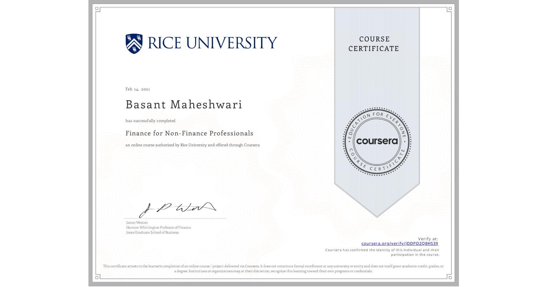 View certificate for Basant Maheshwari, Finance for Non-Finance Professionals, an online non-credit course authorized by Rice University and offered through Coursera