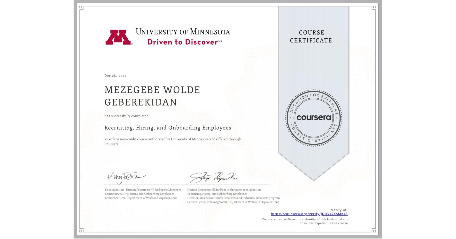 View certificate for MEZEGEBE WOLDE GEBEREKIDAN, Recruiting, Hiring, and Onboarding Employees, an online non-credit course authorized by University of Minnesota and offered through Coursera