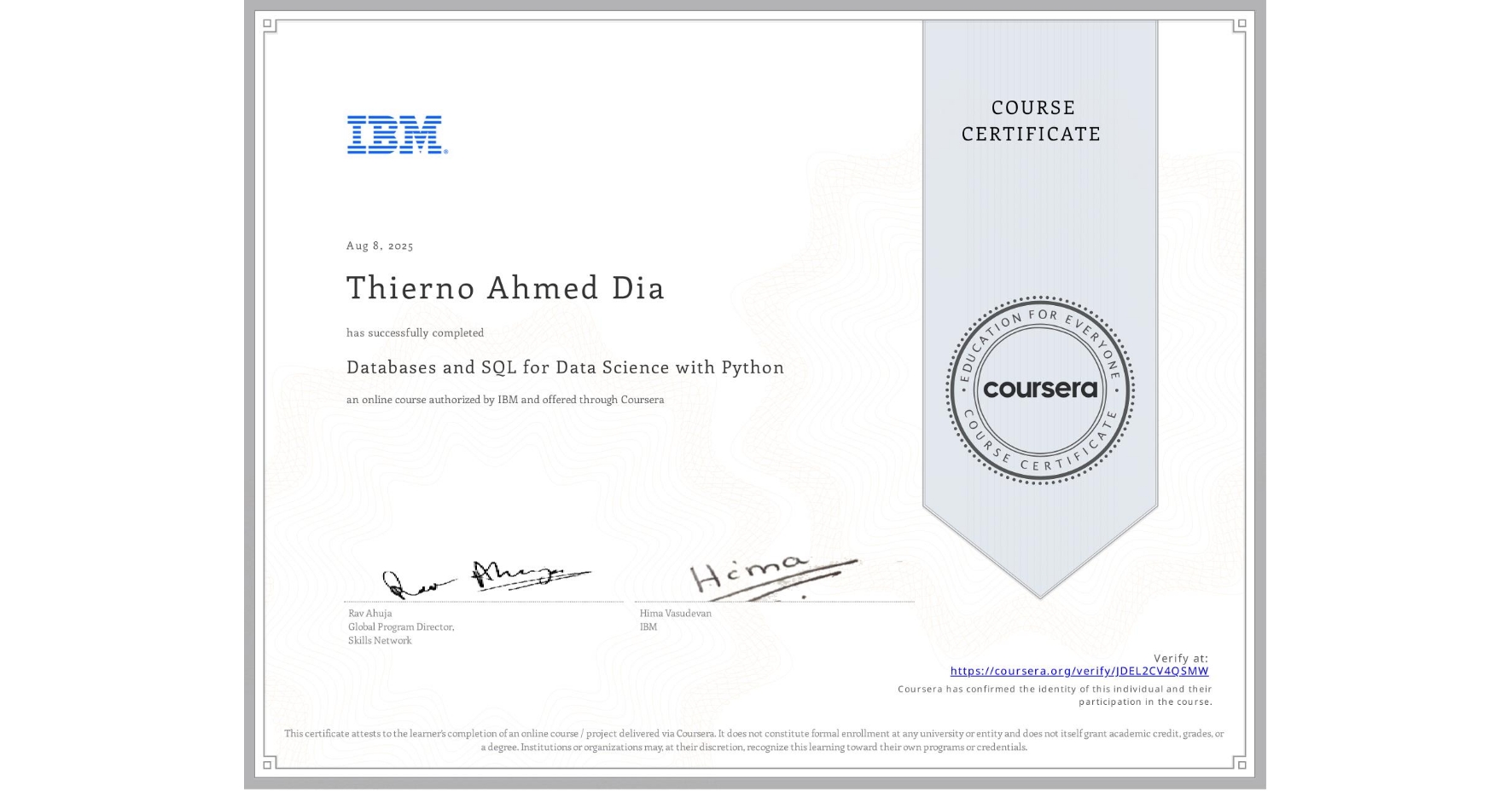 View certificate for Thierno Ahmed Dia, Databases and SQL for Data Science with Python, an online non-credit course authorized by IBM and offered through Coursera