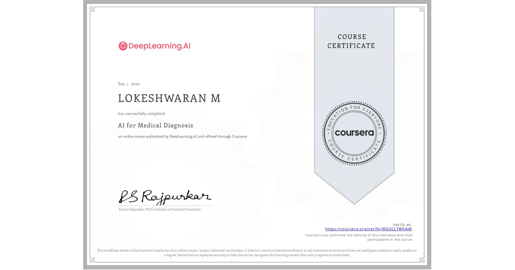 View certificate for LOKESHWARAN M, AI for Medical Diagnosis, an online non-credit course authorized by DeepLearning.AI and offered through Coursera