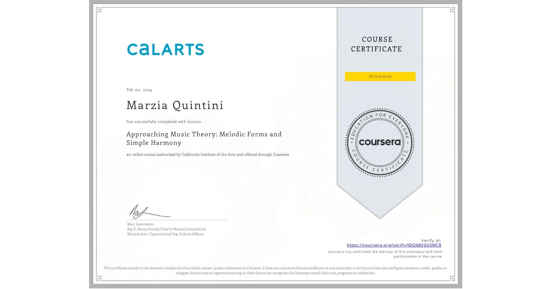 View certificate for Marzia Quintini, Approaching Music Theory: Melodic Forms and Simple Harmony, an online non-credit course authorized by California Institute of the Arts and offered through Coursera