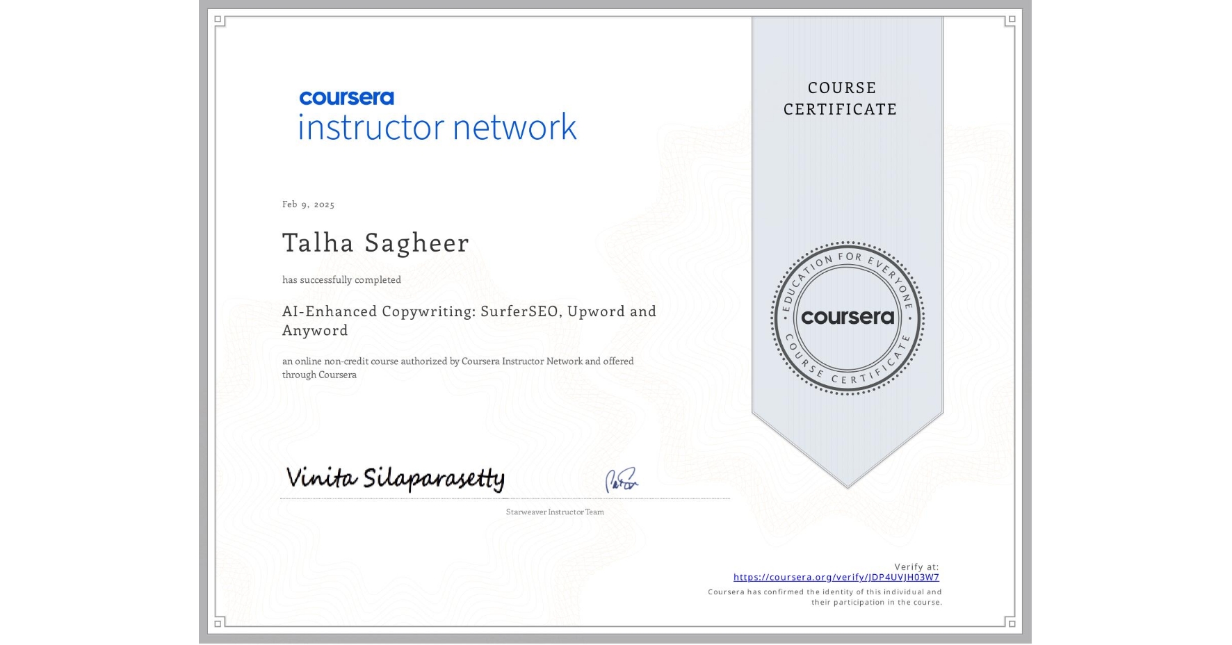 View certificate for Talha Sagheer , AI-Enhanced Copywriting: SurferSEO, Upword and Anyword, an online non-credit course authorized by Coursera and offered through Coursera