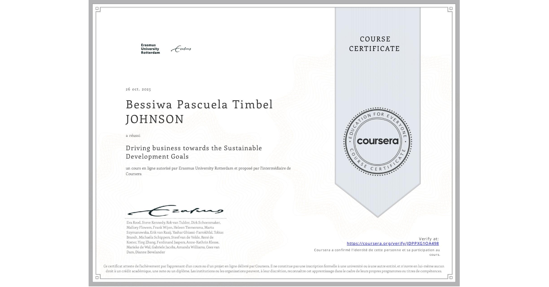 View certificate for Bessiwa Pascuela Timbel JOHNSON, Driving business towards the Sustainable Development Goals, an online non-credit course authorized by Erasmus University Rotterdam and offered through Coursera