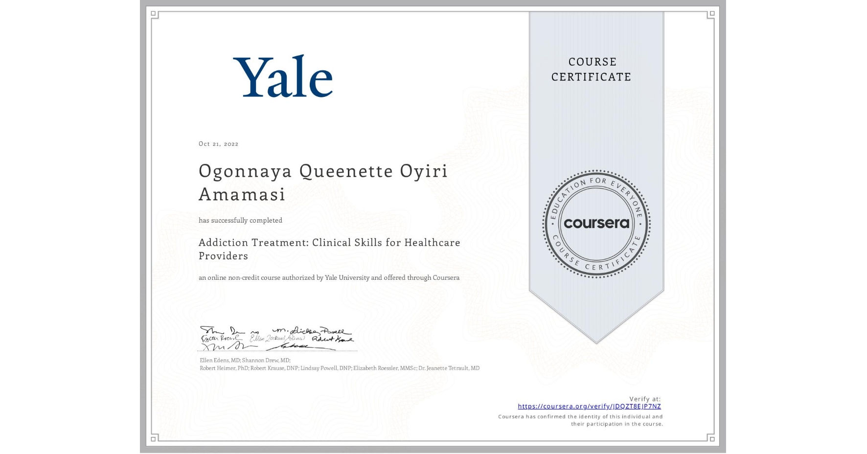View certificate for Ogonnaya Queenette Oyiri Amamasi, Addiction Treatment: Clinical Skills for Healthcare Providers, an online non-credit course authorized by Yale University and offered through Coursera