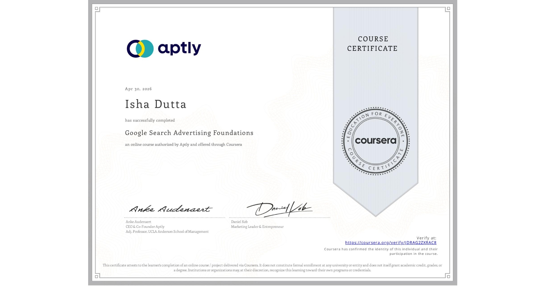 View certificate for Isha Dutta, Google Search Advertising Foundations, an online non-credit course authorized by Aptly and offered through Coursera