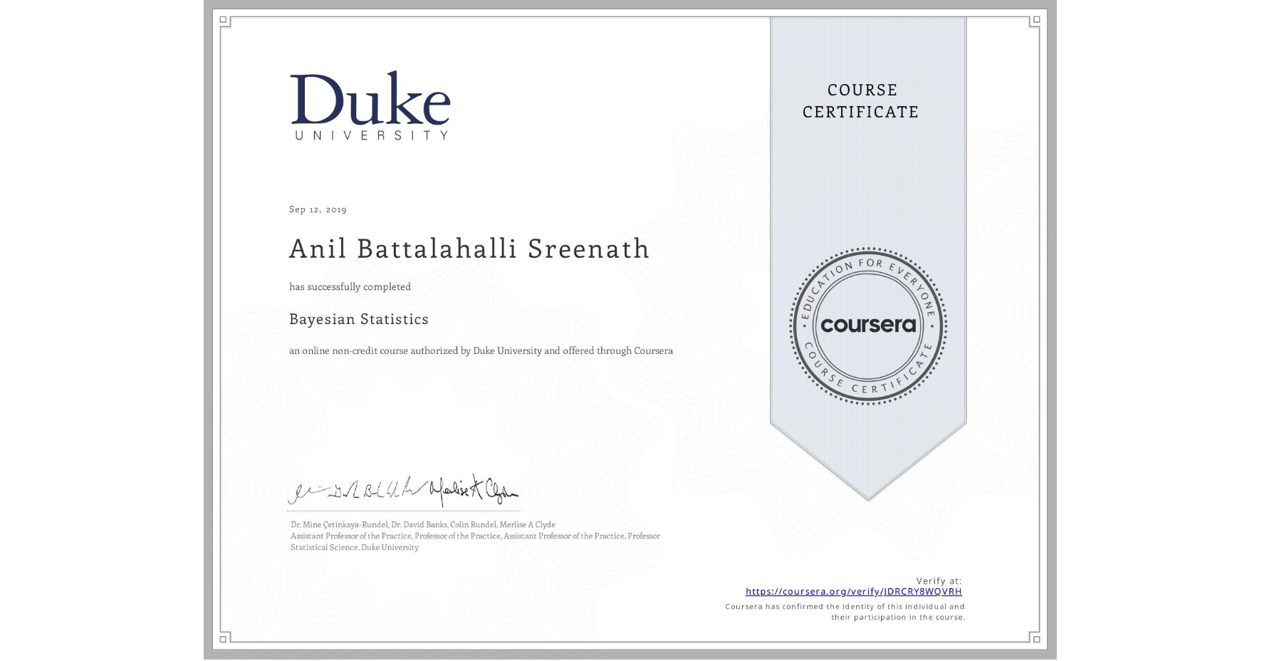 View certificate for Anil Battalahalli Sreenath, Bayesian Statistics, an online non-credit course authorized by Duke University and offered through Coursera