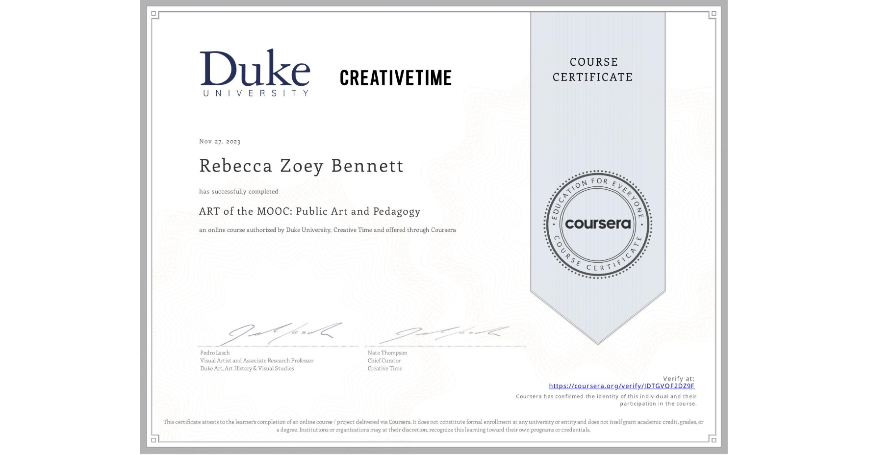 View certificate for Rebecca Zoey Bennett, ART of the MOOC: Public Art and Pedagogy, an online non-credit course authorized by Duke University & Creative Time and offered through Coursera