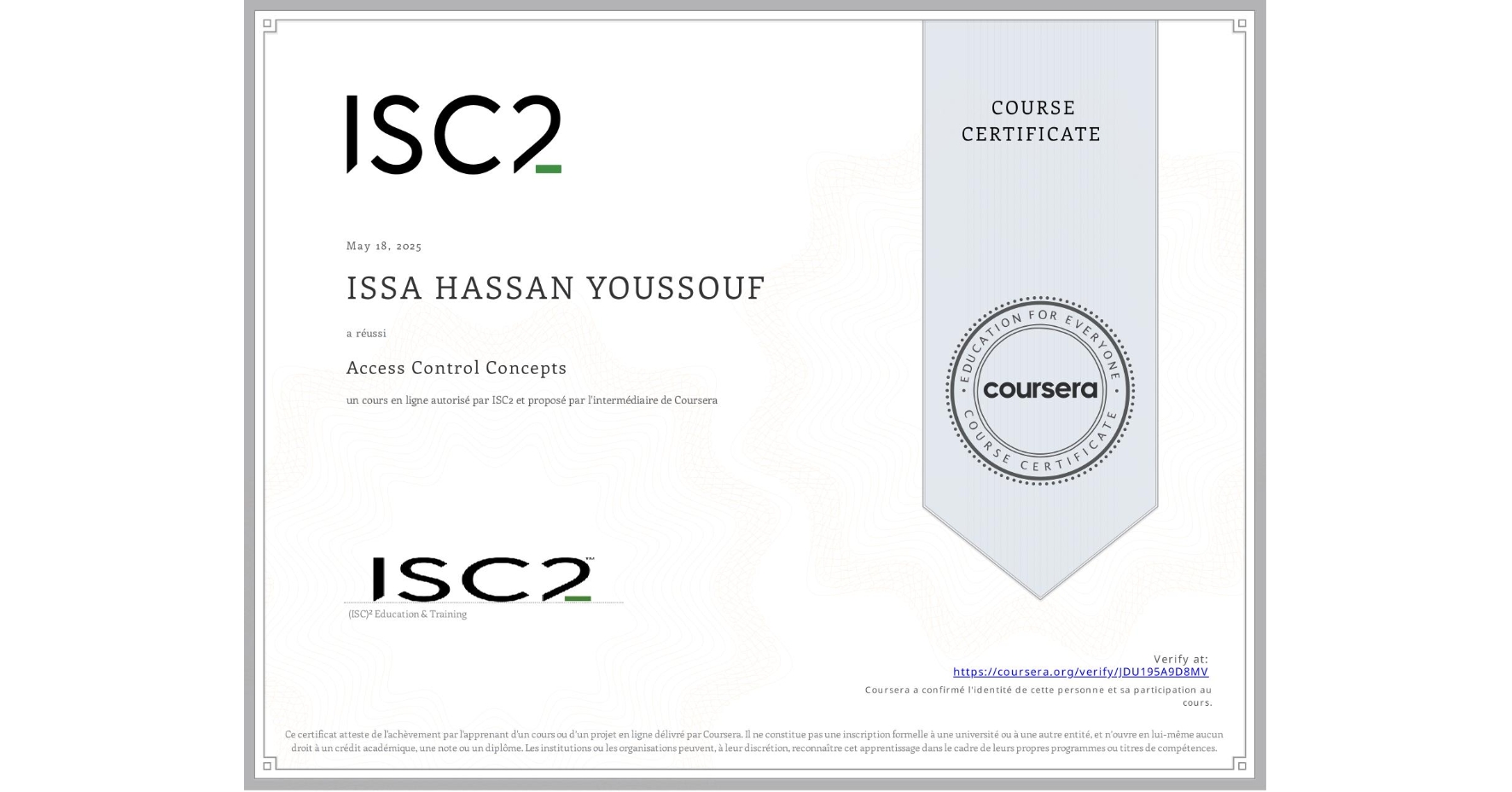 View certificate for ISSA HASSAN YOUSSOUF, Access Control Concepts, an online non-credit course authorized by ISC2 and offered through Coursera