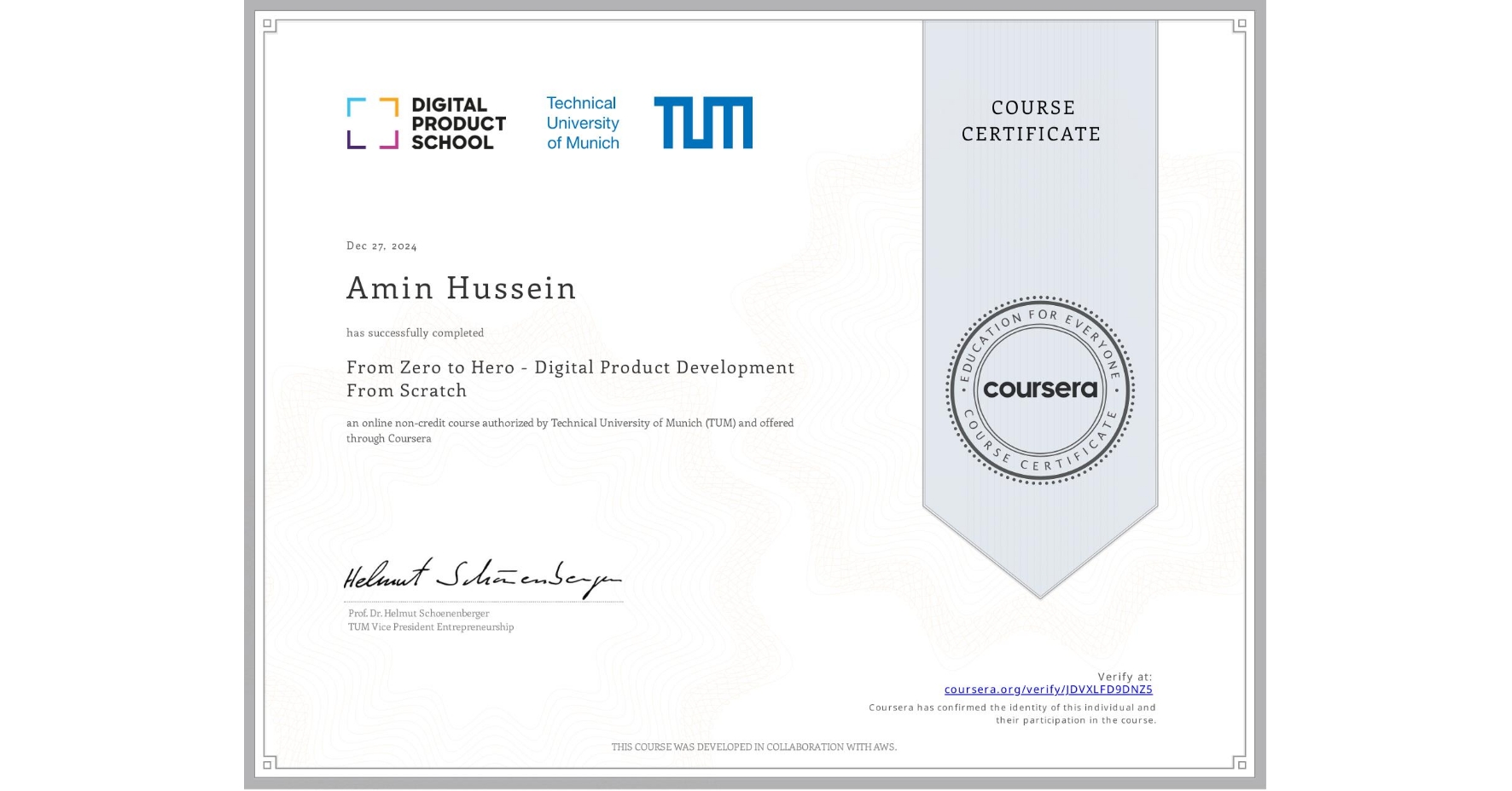 View certificate for Amin Hussein, From Zero to Hero - Digital Product Development From Scratch, an online non-credit course authorized by Technical University of Munich (TUM) and offered through Coursera