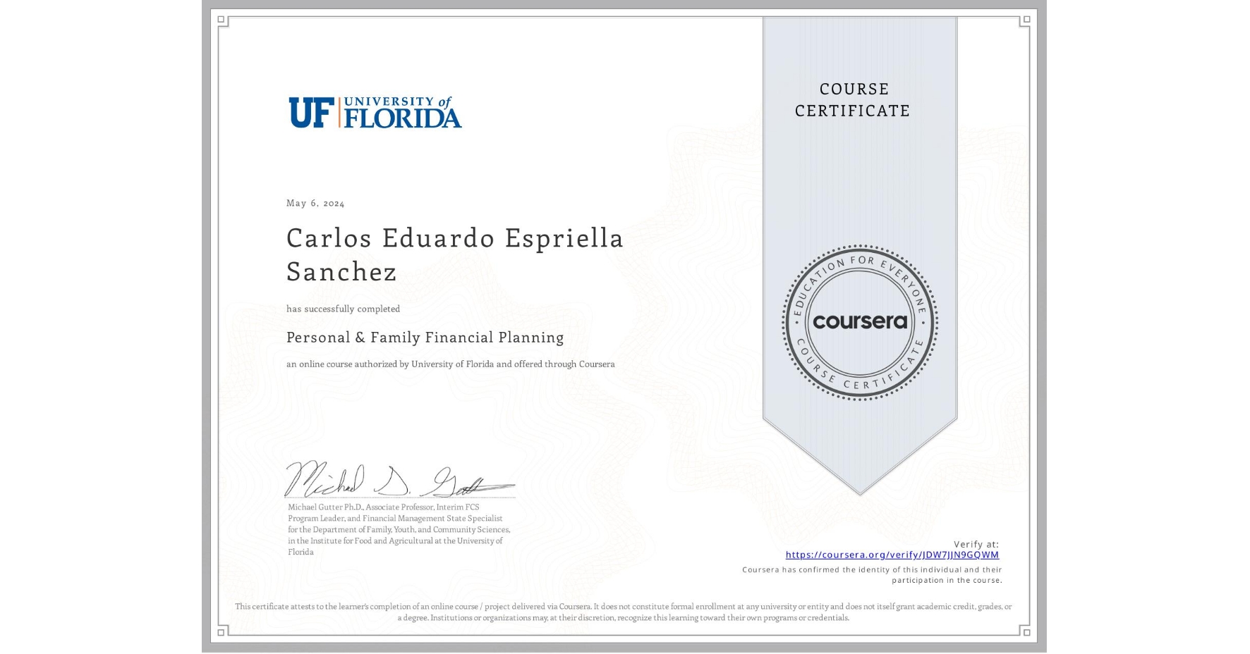View certificate for Carlos Eduardo Espriella Sanchez, Personal & Family Financial Planning, an online non-credit course authorized by University of Florida and offered through Coursera