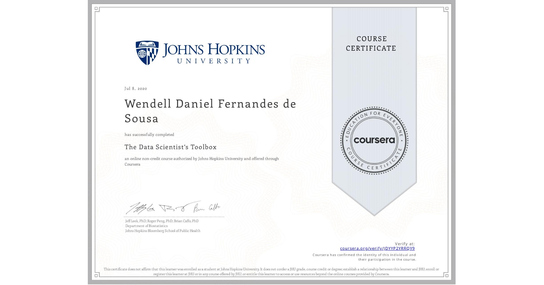View certificate for Wendell Daniel  Fernandes de Sousa, The Data Scientist’s Toolbox, an online non-credit course authorized by Johns Hopkins University and offered through Coursera