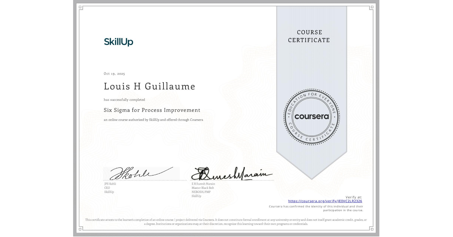 View certificate for Louis H Guillaume, Six Sigma for Process Improvement, an online non-credit course authorized by SkillUp and offered through Coursera