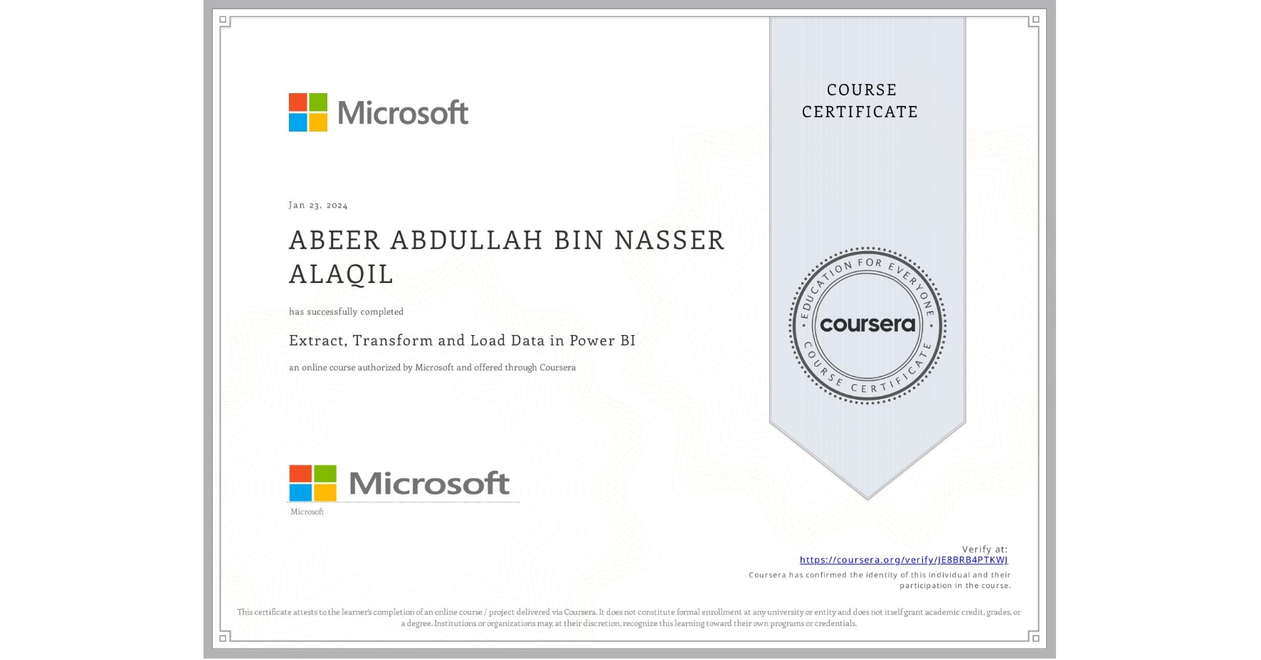 View certificate for ABEER ABDULLAH BIN NASSER ALAQIL, Extract, Transform and Load Data in Power BI, an online non-credit course authorized by Microsoft and offered through Coursera
