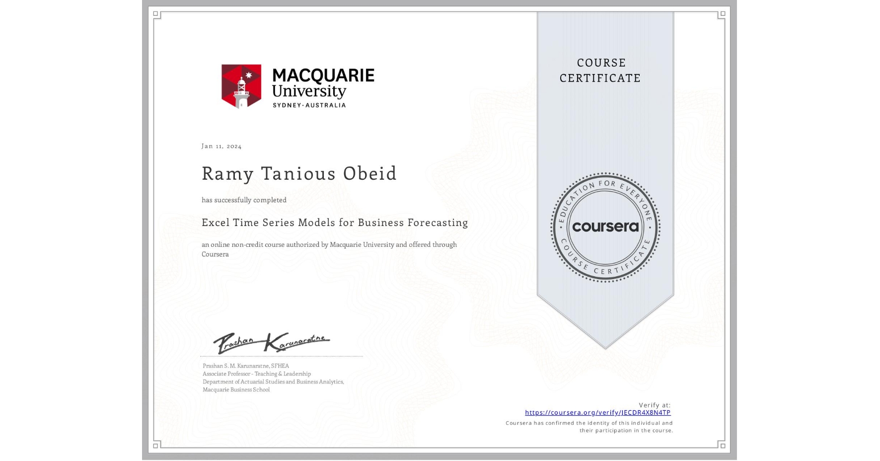 View certificate for Ramy Tanious Obeid, Excel Time Series Models for Business Forecasting, an online non-credit course authorized by Macquarie University and offered through Coursera