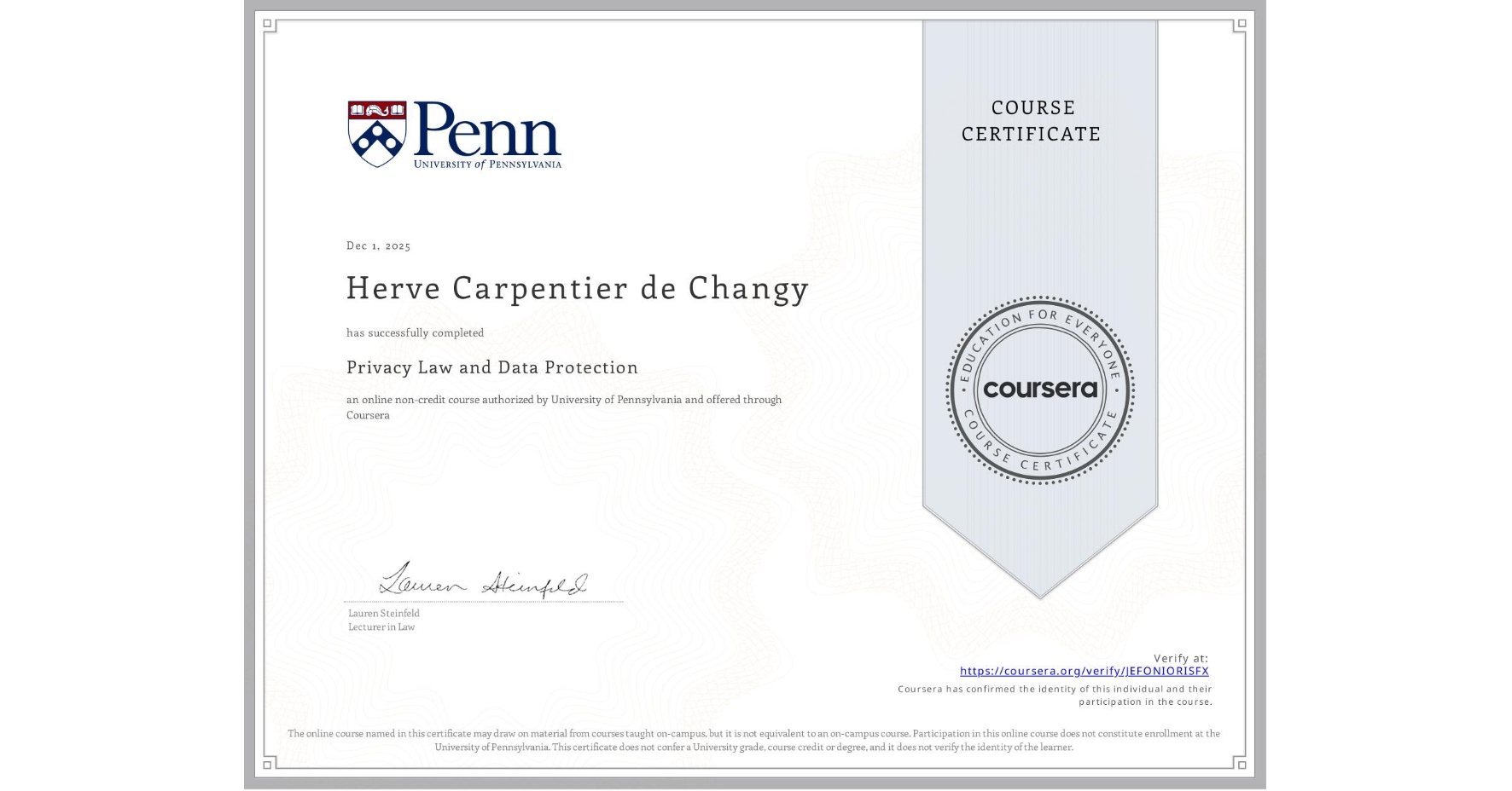 View certificate for Herve Carpentier de Changy, Privacy Law and Data Protection, an online non-credit course authorized by University of Pennsylvania and offered through Coursera