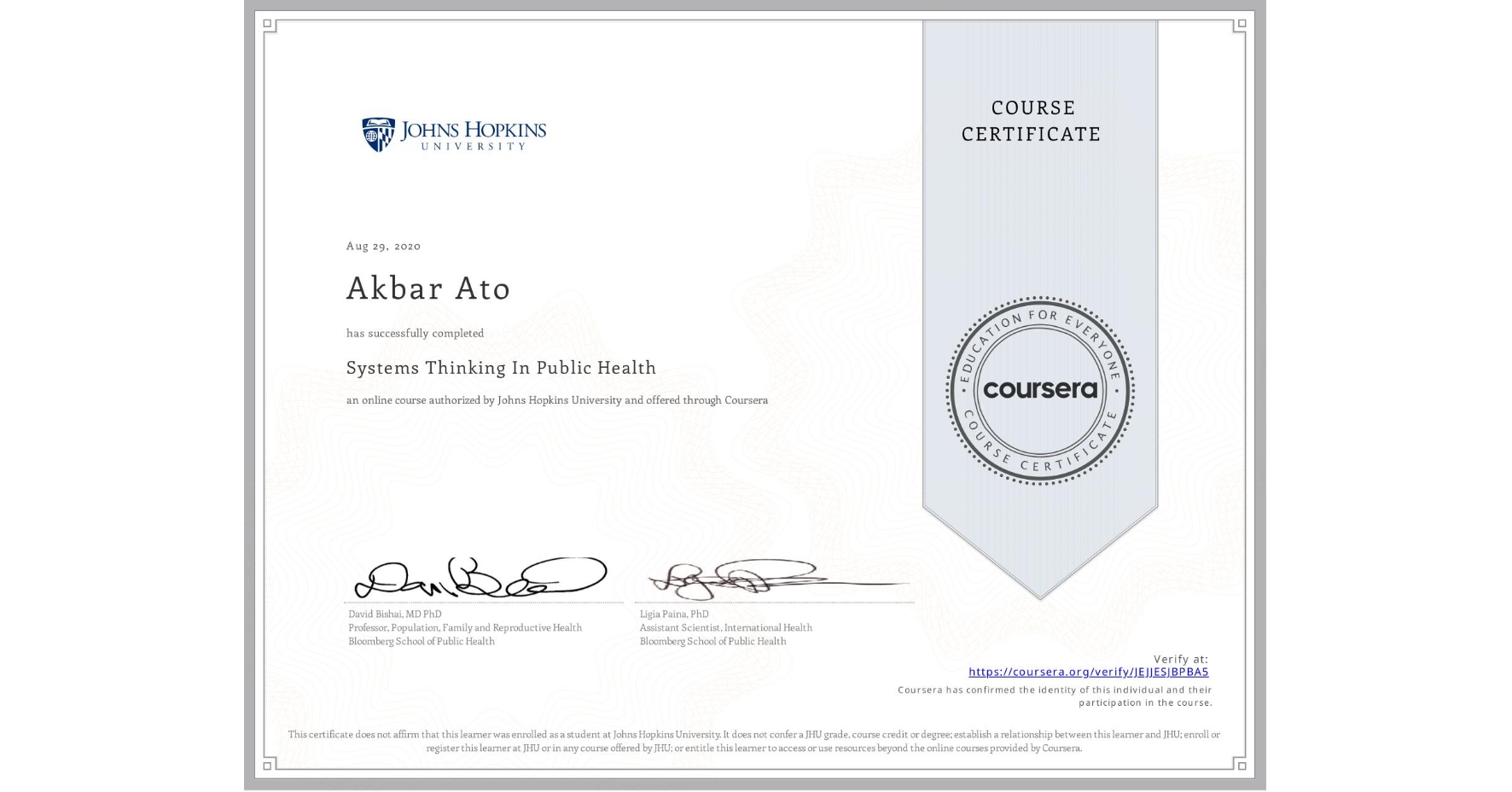 View certificate for Akbar Ato, Systems Thinking In Public Health, an online non-credit course authorized by Johns Hopkins University and offered through Coursera