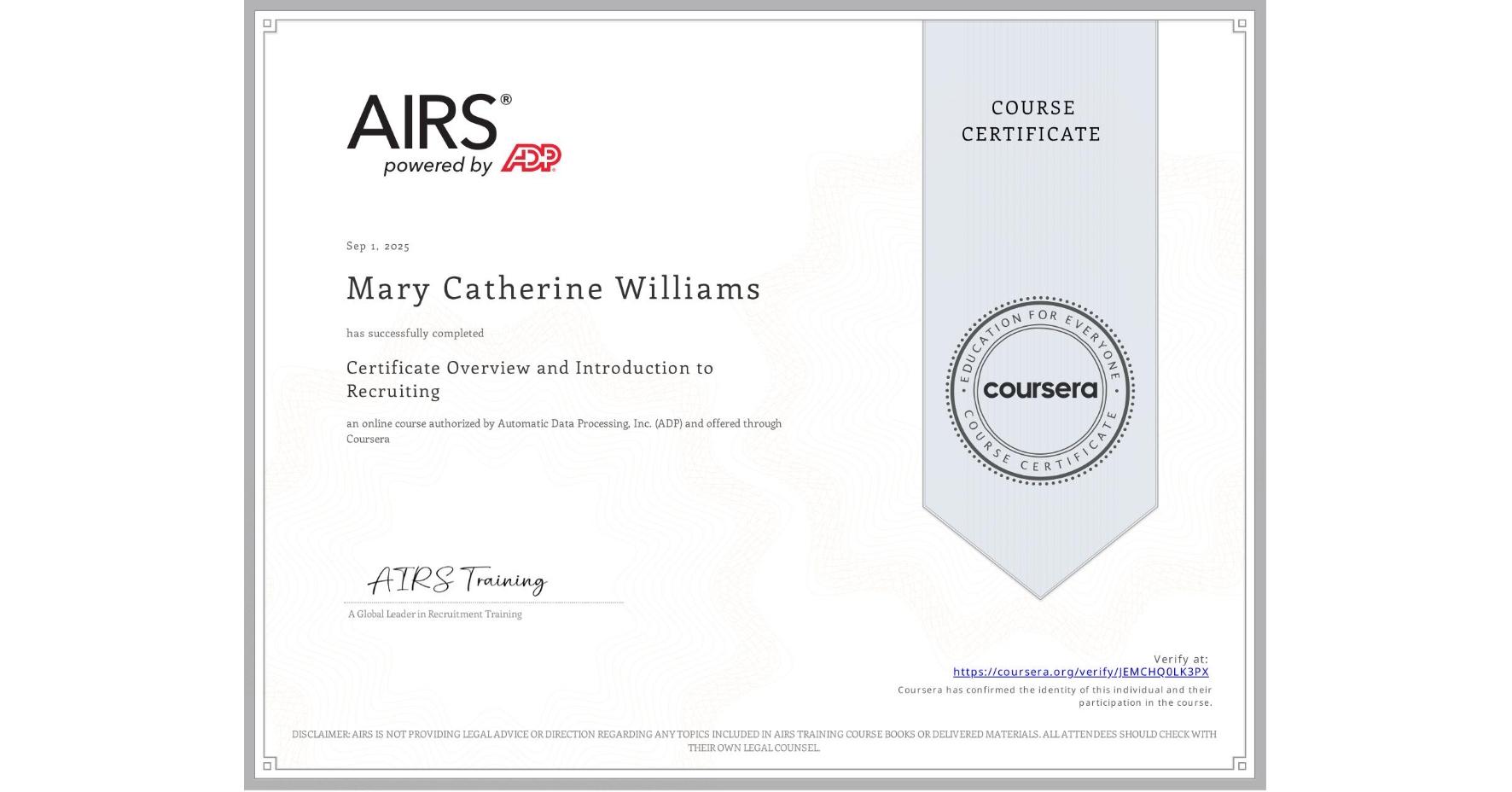 View certificate for Mary Catherine Williams, Certificate Overview and Introduction to Recruiting, an online non-credit course authorized by Automatic Data Processing, Inc. (ADP) and offered through Coursera