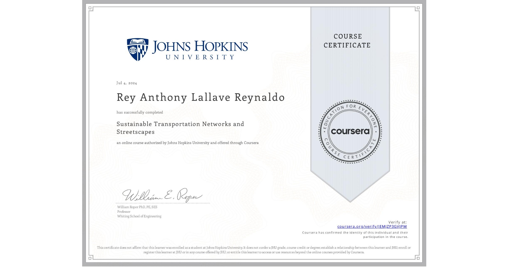 View certificate for Rey Anthony Lallave Reynaldo, Sustainable Transportation Networks and Streetscapes, an online non-credit course authorized by Johns Hopkins University and offered through Coursera