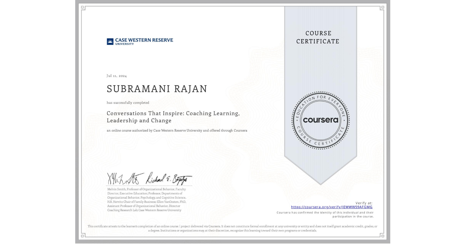 View certificate for SUBRAMANI RAJAN, Conversations That Inspire: Coaching Learning, Leadership and Change, an online non-credit course authorized by Case Western Reserve University and offered through Coursera