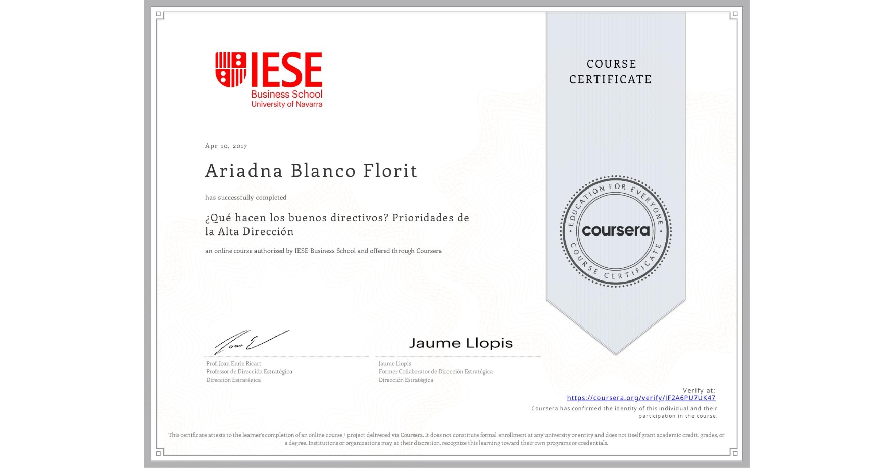 View certificate for Ariadna Blanco Florit, ¿Qué hacen los buenos directivos? Prioridades de la Alta Dirección, an online non-credit course authorized by IESE Business School and offered through Coursera