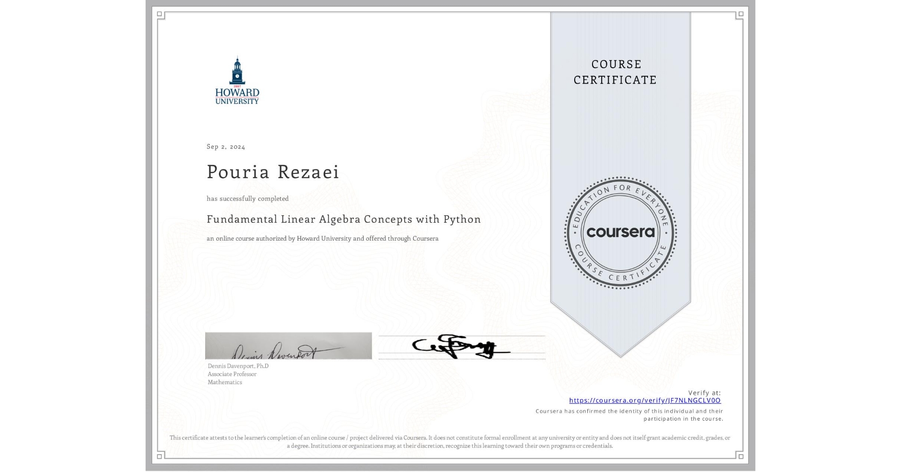 View certificate for Pouria Rezaei, Fundamental Linear Algebra Concepts with Python, an online non-credit course authorized by Howard University and offered through Coursera