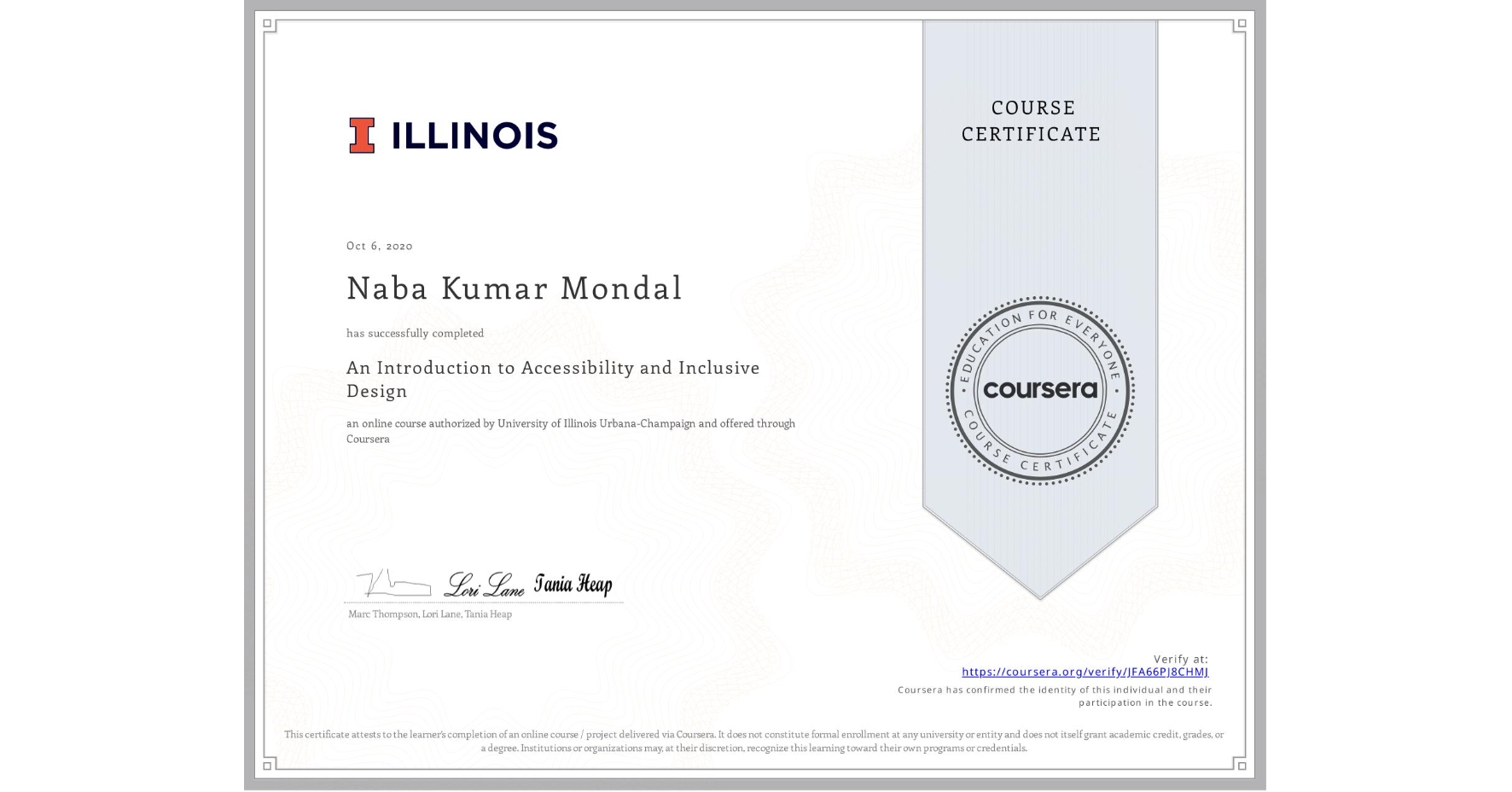 View certificate for Naba Kumar Mondal, An Introduction to Accessibility and Inclusive Design, an online non-credit course authorized by University of Illinois Urbana-Champaign and offered through Coursera