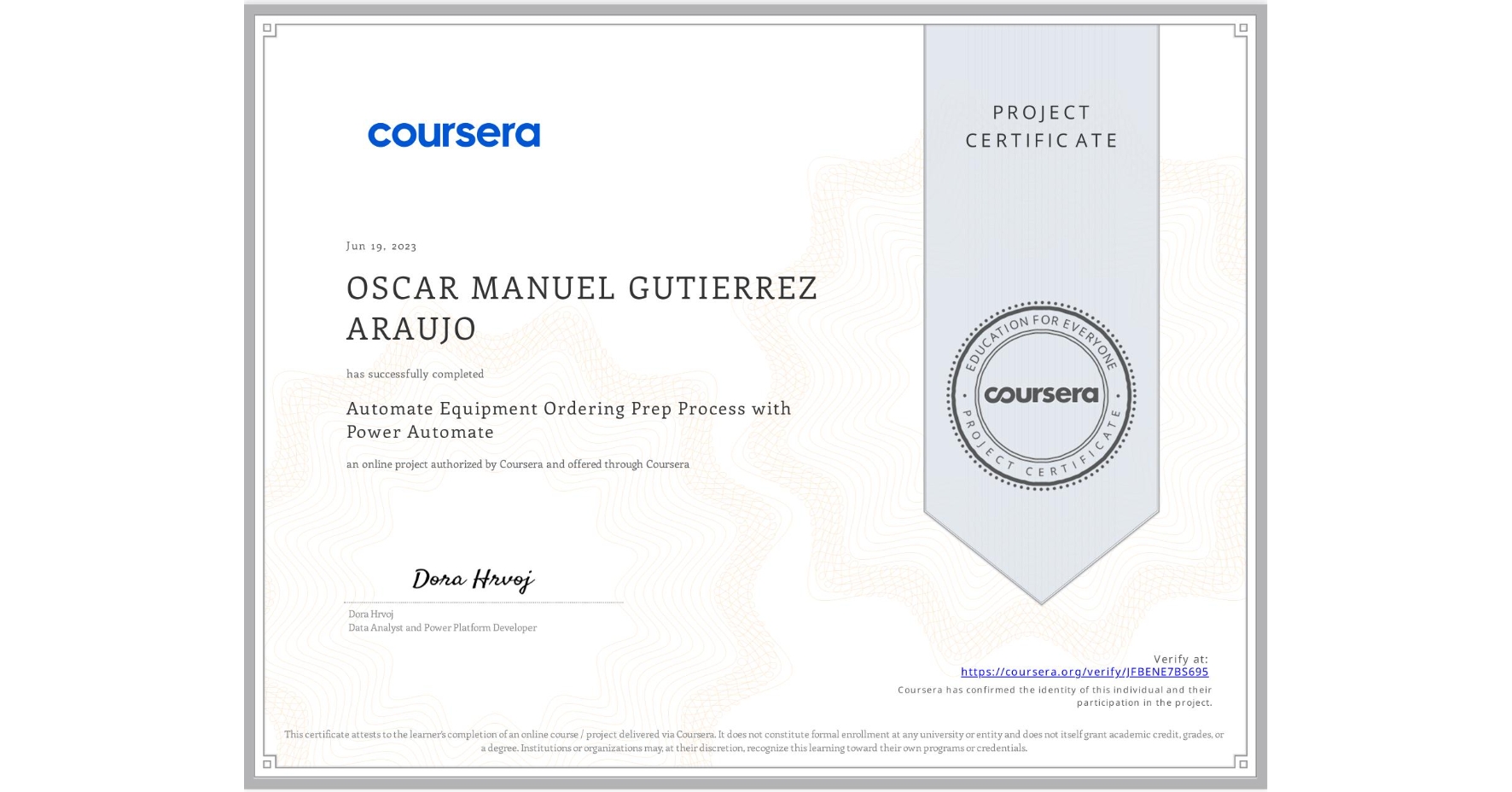View certificate for OSCAR MANUEL GUTIERREZ ARAUJO, Automate Equipment Ordering Prep Process with Power Automate, an online non-credit course authorized by Coursera and offered through Coursera