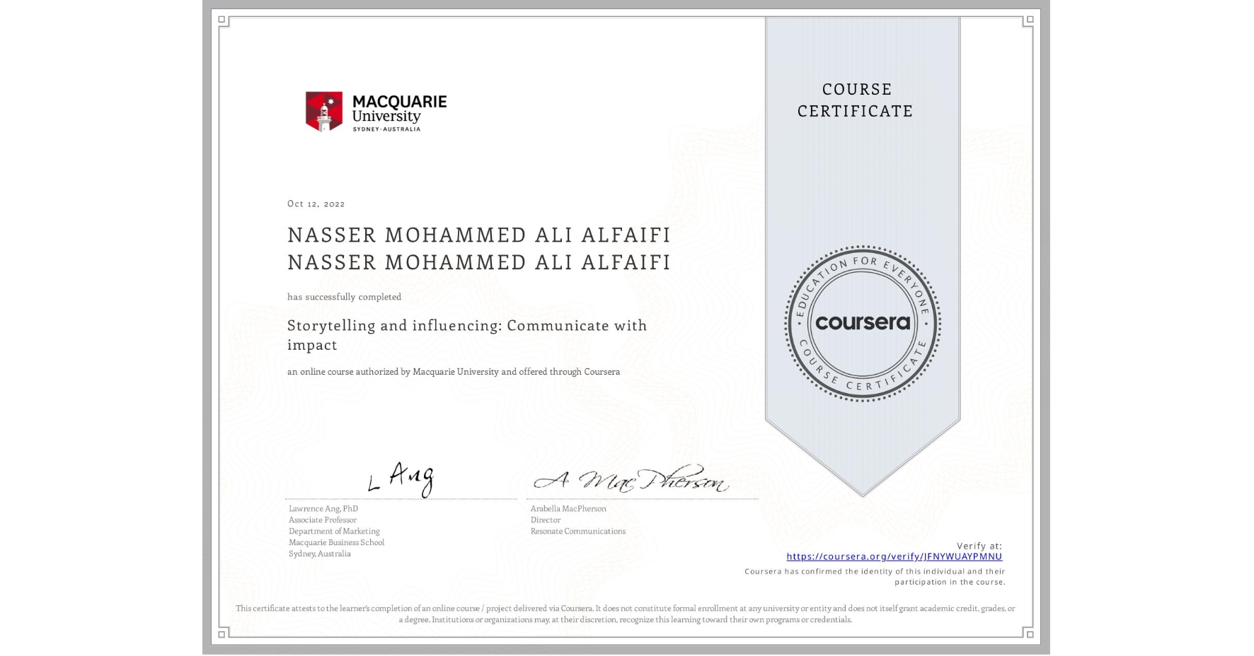 View certificate for NASSER MOHAMMED ALI ALFAIFI NASSER MOHAMMED ALI ALFAIFI, Storytelling and influencing: Communicate with impact, an online non-credit course authorized by Macquarie University and offered through Coursera