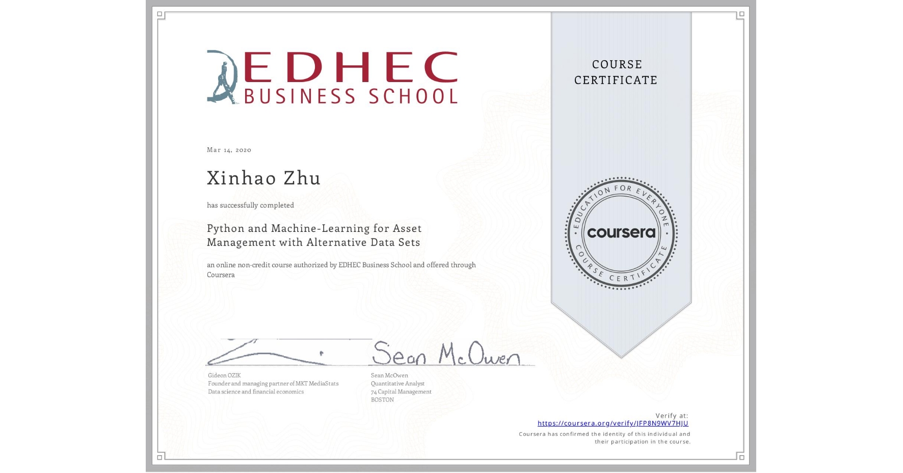 View certificate for Xinhao Zhu, Python and Machine-Learning for Asset Management with Alternative Data Sets, an online non-credit course authorized by EDHEC Business School and offered through Coursera