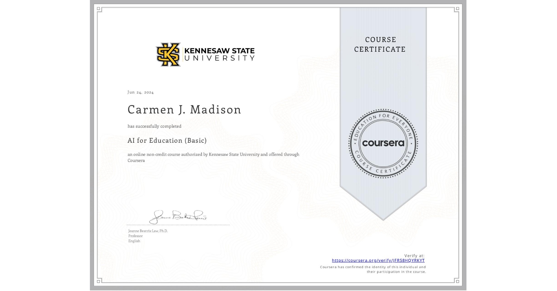 View certificate for Carmen J. Madison, AI for Education (Basic), an online non-credit course authorized by Kennesaw State University and offered through Coursera