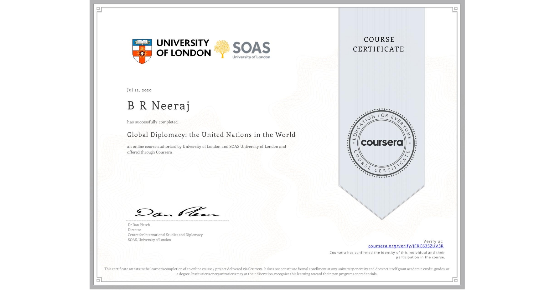 View certificate for B R  Neeraj, Global Diplomacy: the United Nations in the World, an online non-credit course authorized by University of London & SOAS University of London and offered through Coursera