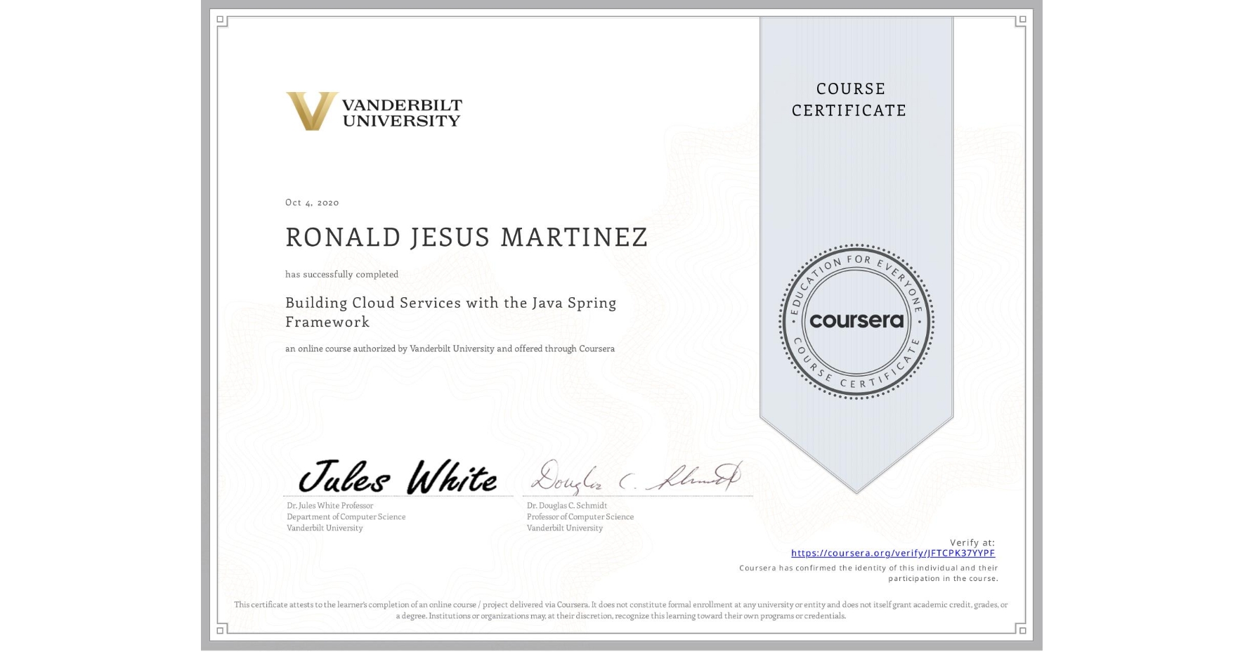 View certificate for RONALD JESUS MARTINEZ, Building Cloud Services with the Java Spring Framework, an online non-credit course authorized by Vanderbilt University and offered through Coursera