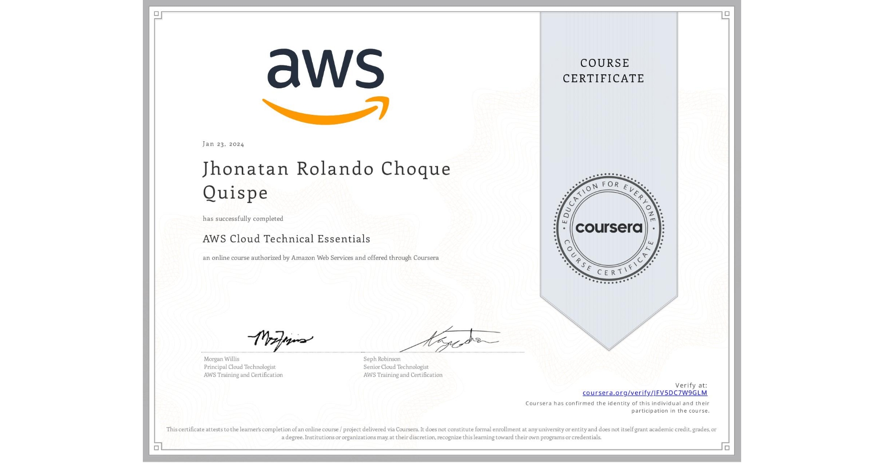 View certificate for Jhonatan Rolando Choque Quispe, AWS Cloud Technical Essentials, an online non-credit course authorized by Amazon Web Services and offered through Coursera