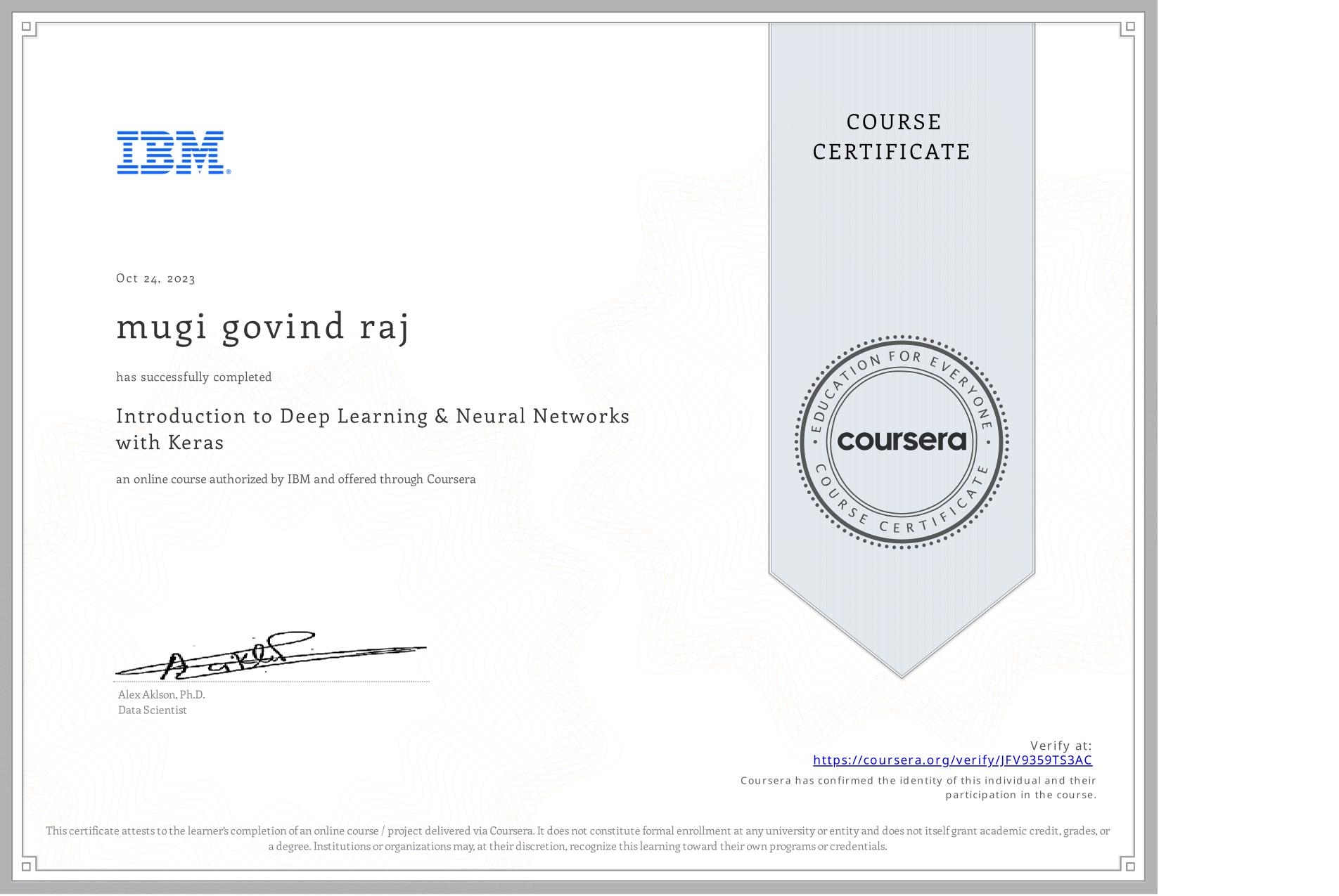 View certificate for mugi govind raj, Introduction to Deep Learning & Neural Networks with Keras, an online non-credit course authorized by IBM and offered through Coursera