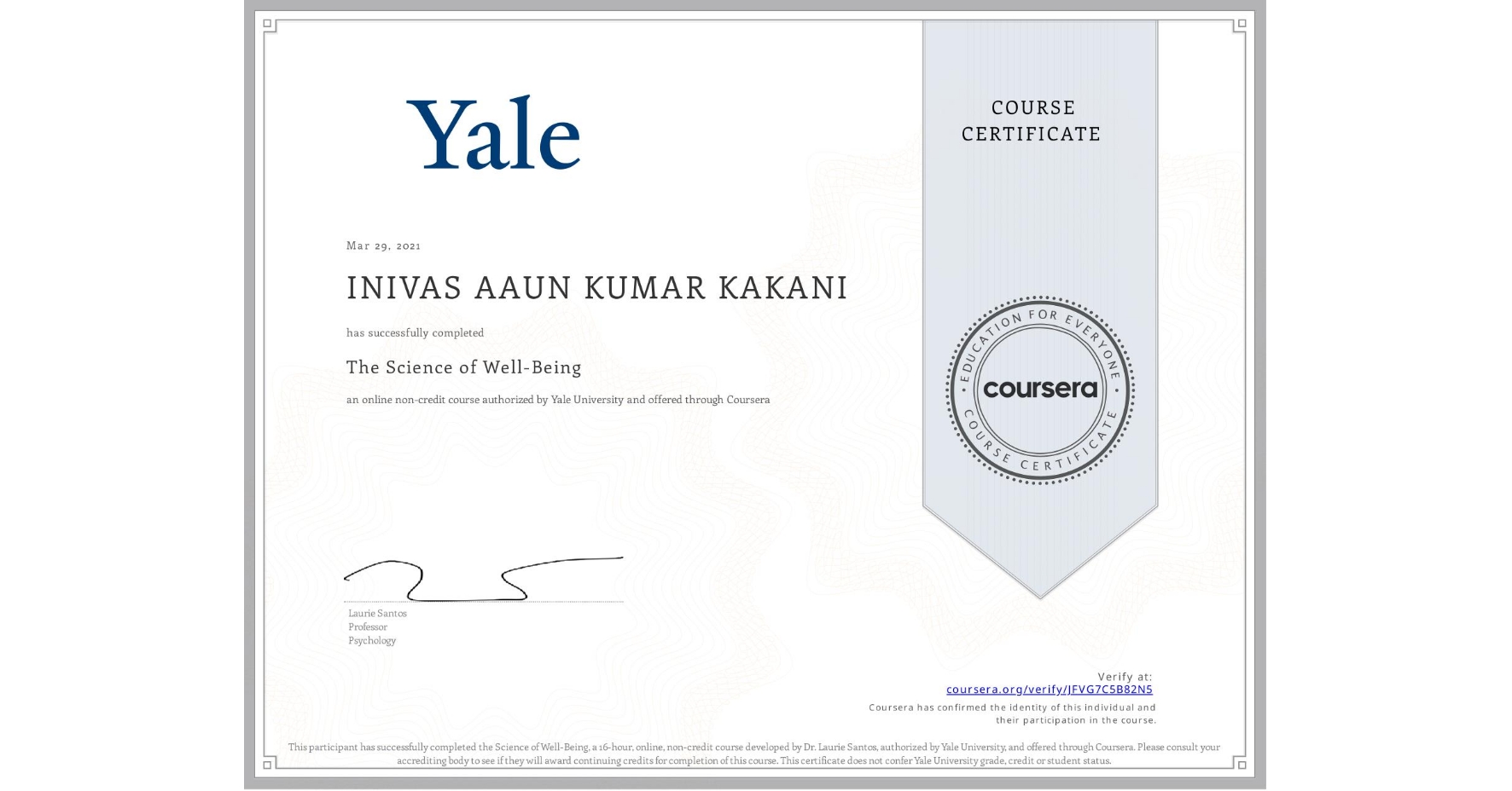 View certificate for INIVAS AAUN KUMAR KAKANI, The Science of Well-Being, an online non-credit course authorized by Yale University and offered through Coursera
