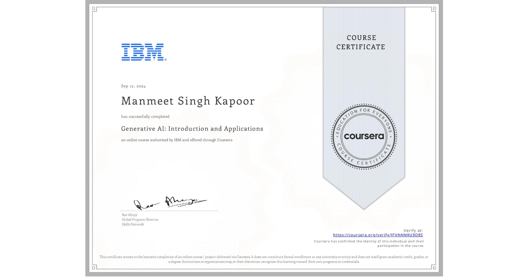 View certificate for Manmeet Singh Kapoor, Generative AI: Introduction and Applications, an online non-credit course authorized by IBM and offered through Coursera