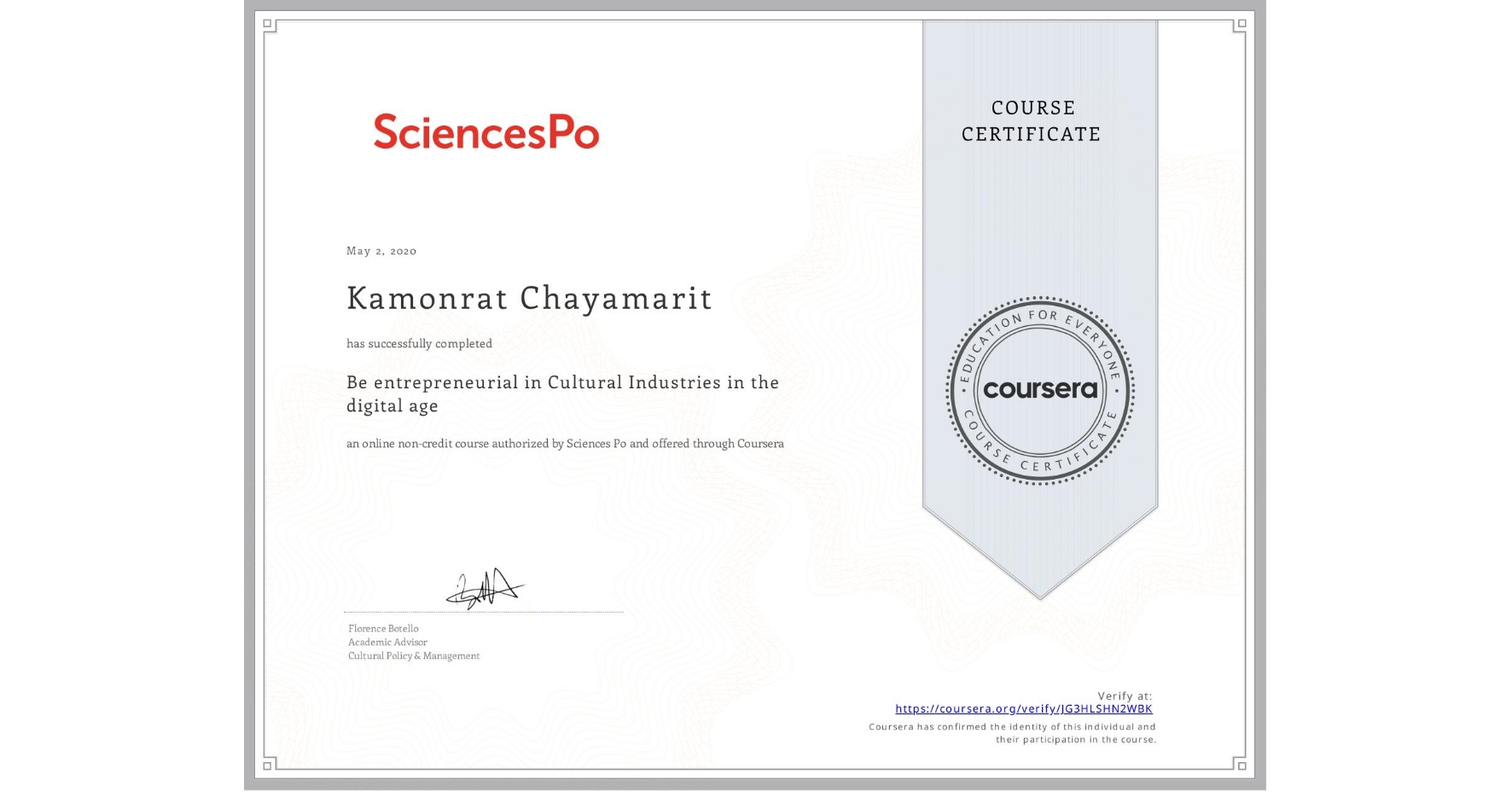 View certificate for Kamonrat Chayamarit, Be entrepreneurial in Cultural Industries in the digital age, an online non-credit course authorized by Sciences Po and offered through Coursera