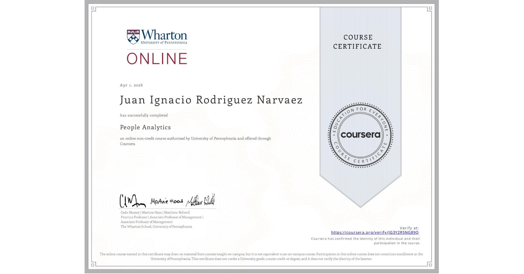 View certificate for Juan Ignacio Rodriguez Narvaez, People Analytics, an online non-credit course authorized by University of Pennsylvania and offered through Coursera