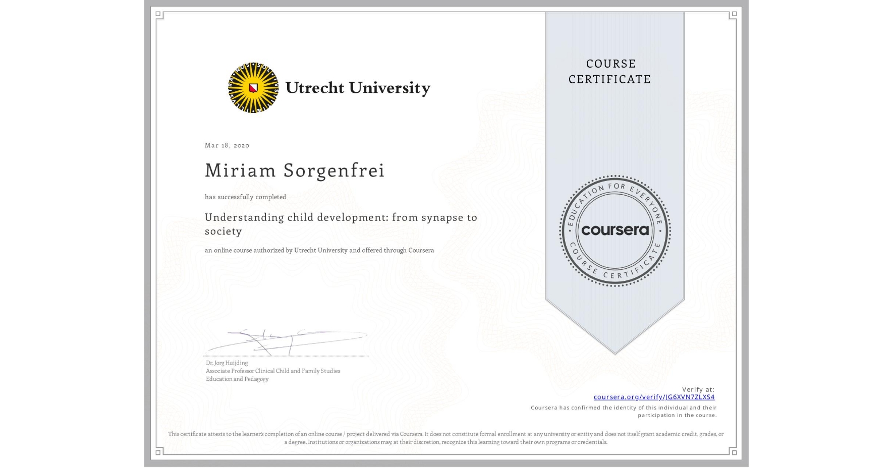 View certificate for Miriam Sorgenfrei, Understanding child development: from synapse to society, an online non-credit course authorized by Utrecht University and offered through Coursera