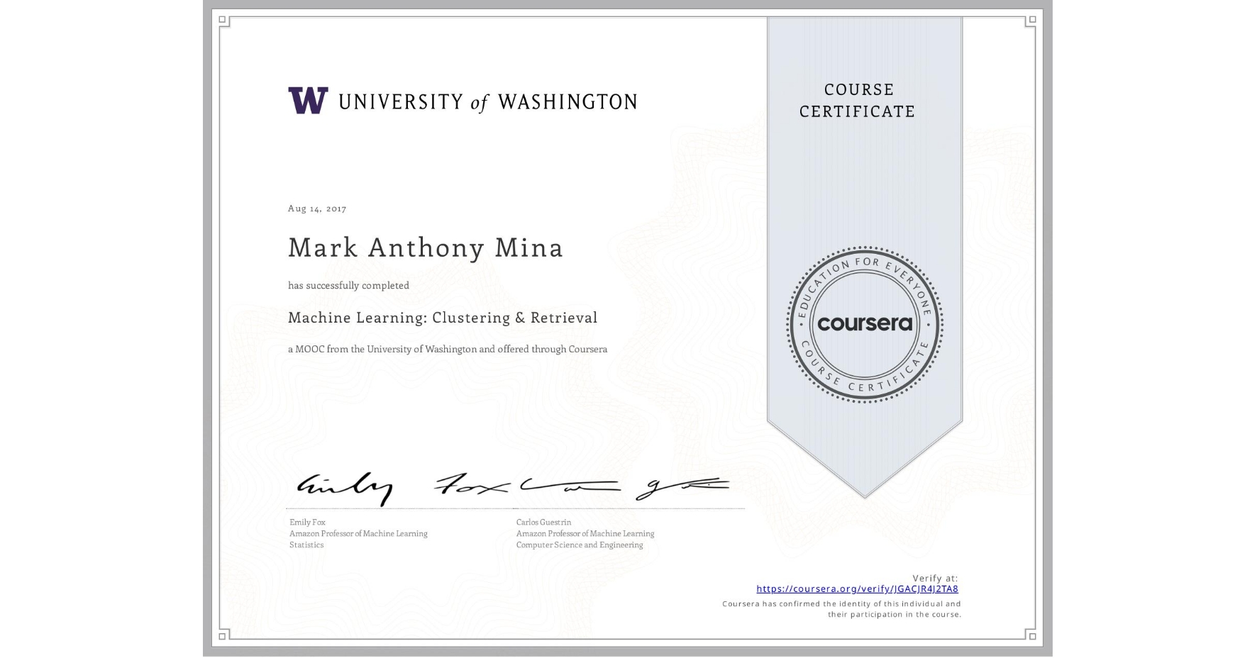 View certificate for Mark Anthony Mina, Machine Learning: Clustering & Retrieval, an online non-credit course authorized by University of Washington and offered through Coursera