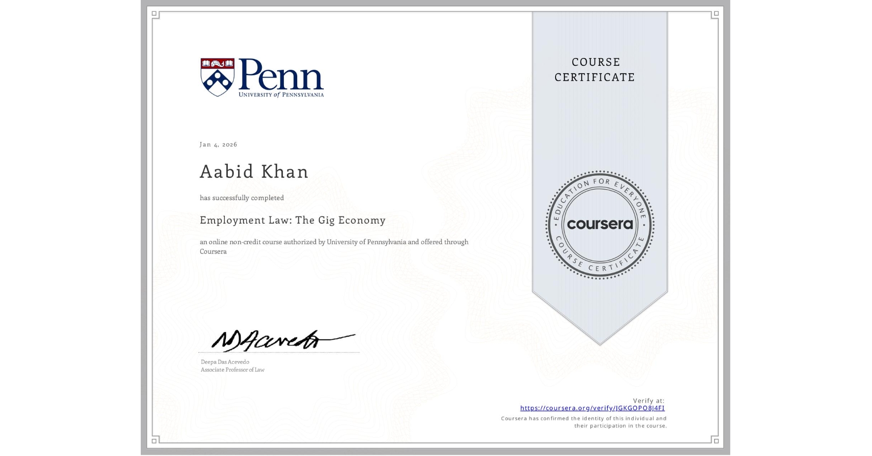 View certificate for Aabid Khan, Employment Law: The Gig Economy, an online non-credit course authorized by University of Pennsylvania and offered through Coursera
