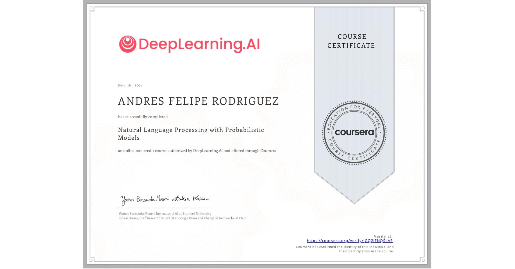View certificate for ANDRES FELIPE RODRIGUEZ, Natural Language Processing with Probabilistic Models, an online non-credit course authorized by DeepLearning.AI and offered through Coursera