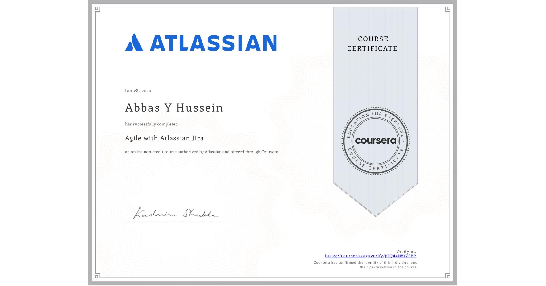 View certificate for Abbas Y Hussein, Agile with Atlassian Jira, an online non-credit course authorized by Atlassian and offered through Coursera