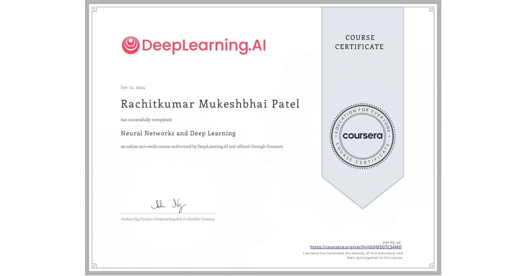 View certificate for Rachitkumar Mukeshbhai Patel, Neural Networks and Deep Learning, an online non-credit course authorized by DeepLearning.AI and offered through Coursera