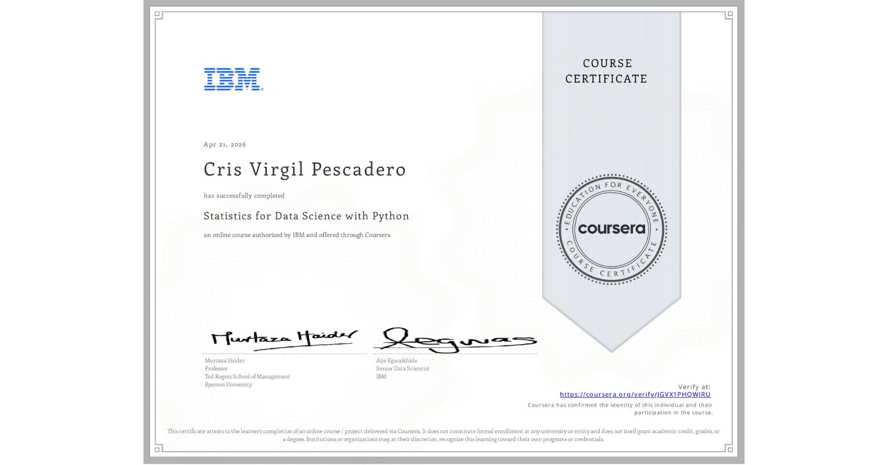 View certificate for Cris Virgil Pescadero, Statistics for Data Science with Python, an online non-credit course authorized by IBM and offered through Coursera