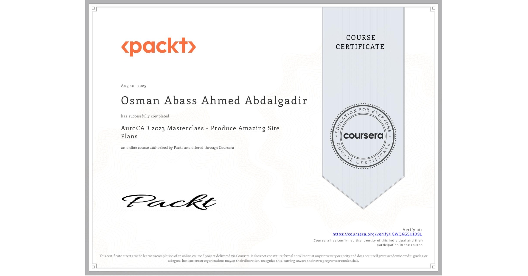 View certificate for Osman Abass Ahmed Abdalgadir , AutoCAD 2023 Masterclass - Produce Amazing Site Plans, an online non-credit course authorized by Packt and offered through Coursera