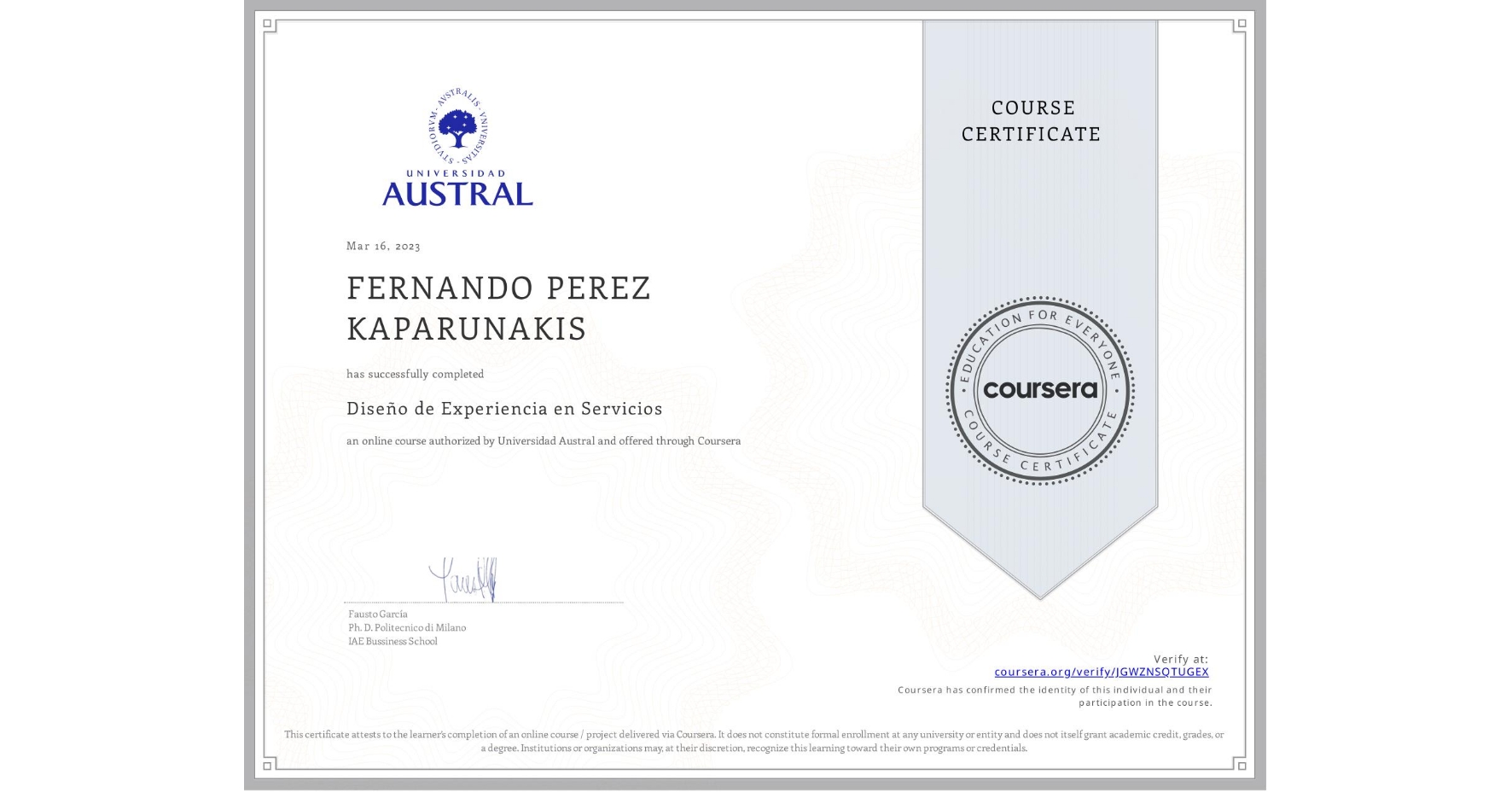 View certificate for FERNANDO PEREZ KAPARUNAKIS, Diseño de Experiencia en Servicios, an online non-credit course authorized by Universidad Austral and offered through Coursera