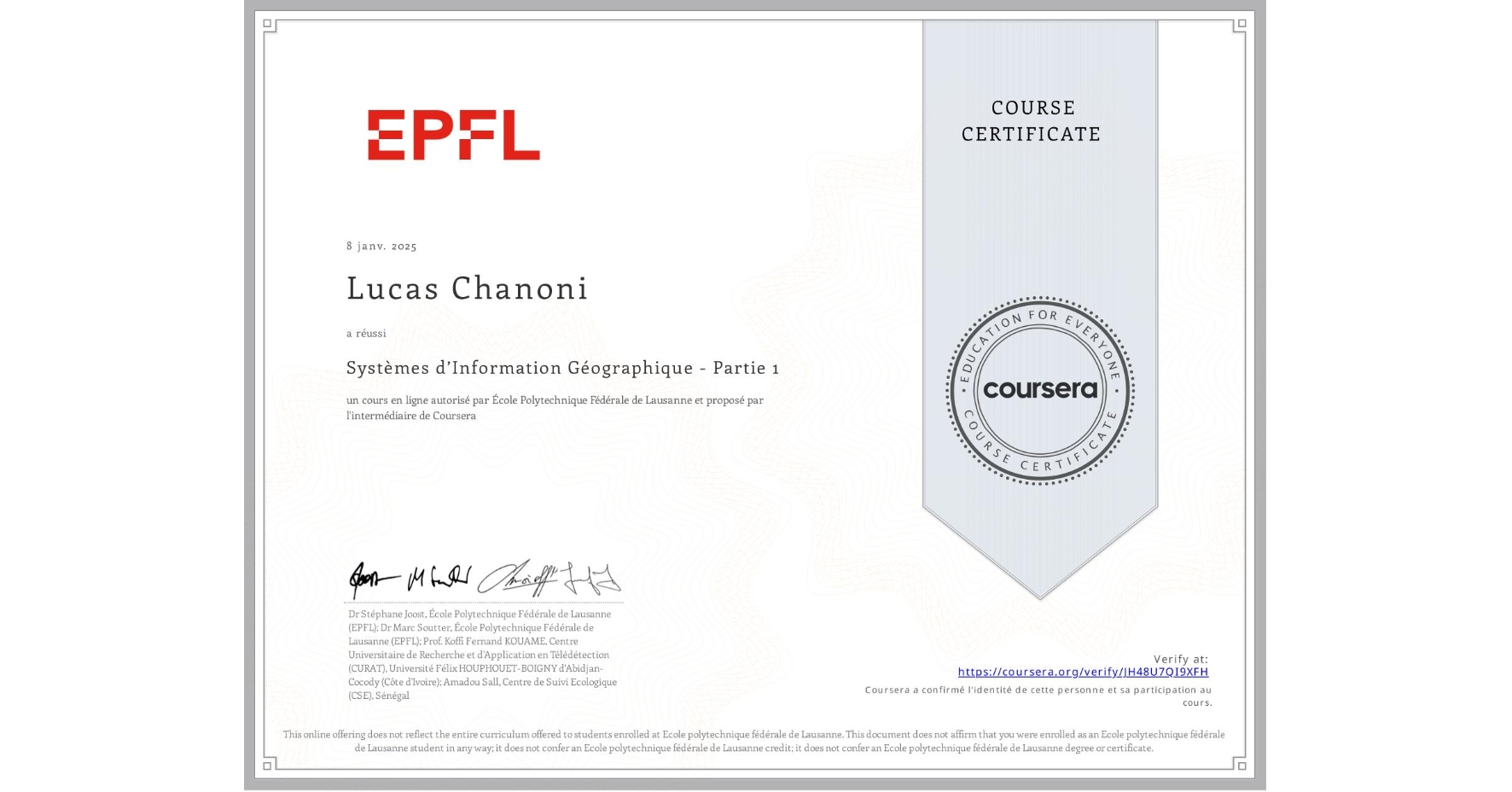 View certificate for Lucas Chanoni, Systèmes d’Information Géographique - Partie 1, an online non-credit course authorized by École Polytechnique Fédérale de Lausanne and offered through Coursera